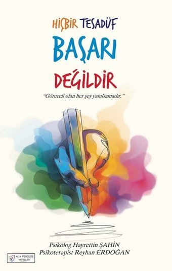 Hiçbir Tesadüf Başarı Değildir Reyhan Erdoğan, Hayrettin Şahin Alfa Psikoloji Yayınları