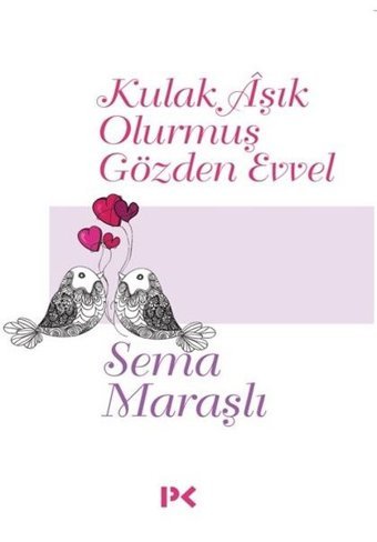 Kulak Aşık Olurmuş Gözden Evvel Sema Maraşlı Profil Kitap