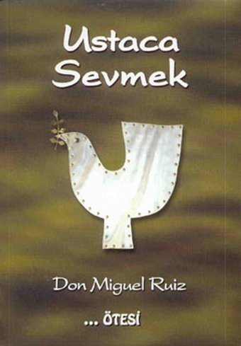 Ustaca Sevmek Don Miguel Ruiz Ötesi Yayıncılık