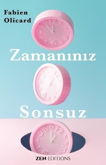 Zamanınız Sonsuz Fabien Olicard Zen Editions
