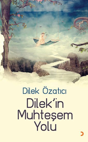 Dilek'in Muhteşem Yolu Dilek Özatıcı Cinius