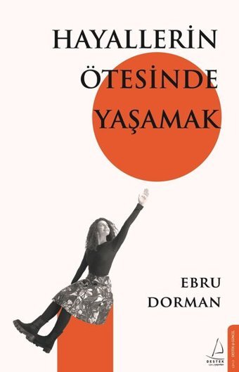 Hayallerin Ötesinde Yaşamak Ebru Dorman Destek Yayınları