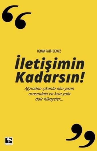 İletişimin Kadarsın! Osman Fatih Cengiz Çınaraltı Yayınları