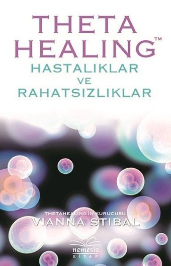 Theta Healing-Hastalıklar ve Rahatsızlıklar Vianna Stibal Nemesis Kitap