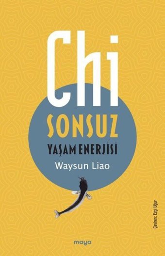 Chi - Sonsuz Yaşam Enerjisi Waysun Liao Maya Kitap