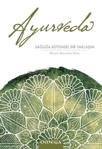 Ayurveda - Sağlığa Butunsel Bir Yaklaşım Reenita Malhotra Hora Omega