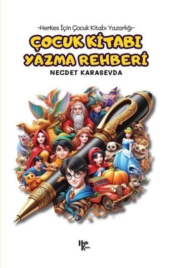 Çocuk Kitabı Yazma Rehberi - Herkes İçin Çocuk Kitabı Yazarlığı Necdet Karasevda Halk Kitabevi