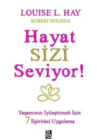 Hayat Sizi Seviyor! Louise L. Hay Diyojen Yayıncılık