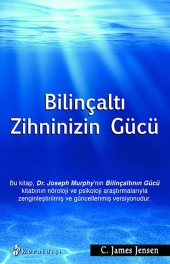 Bilinçaltı Zihninizin Gücü James Jensen Kuraldışı Yayınları