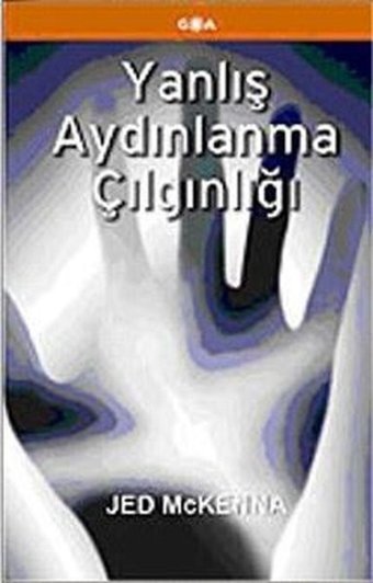 Yanlış Aydınlanma Çılgınlığı Jed McKenna Goa
