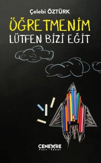 Öğretmenim Lütfen Bizi Eğit Çelebi Öztürk Cenevre Fikir Sanat