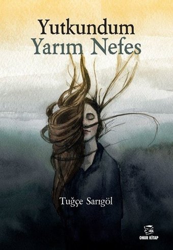 Yutkundum Yarım Nefes Tuğçe Sarıgöl Onur Kitap