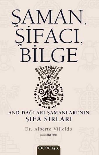 Şaman - Şifacı - Bilge Alberto Villoldo Omega