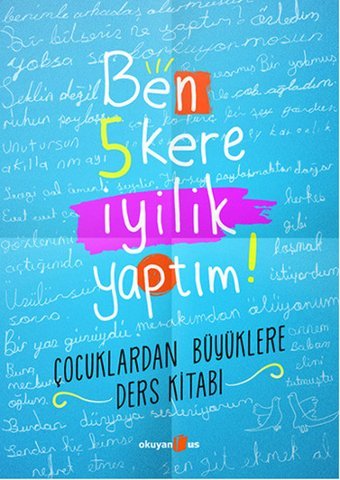 Ben 5 Kere İyilik Yaptım! Okuyan Us Yayınları