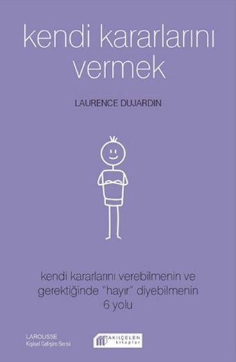 Kendi Kararlarını Vermek Laurence Dujardin Akılçelen Kitaplar