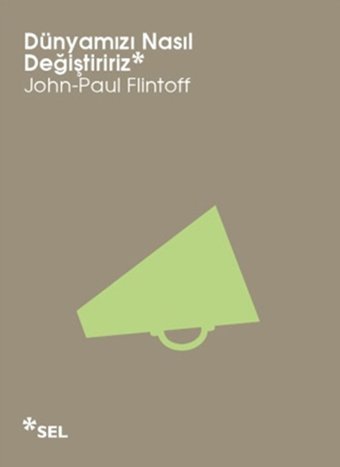 Dünyamızı Nasıl Değiştiririz John Paul Flintoff Sel Yayıncılık