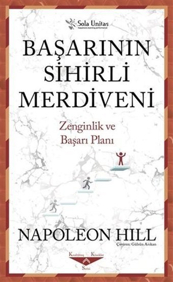 Başarının Sihirli Merdiveni-Zenginlik ve Başarı Planı Napoleon Hill Sola Unitas