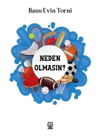 Neden Olmasın? Banu Evin Torni Luna Yayınları