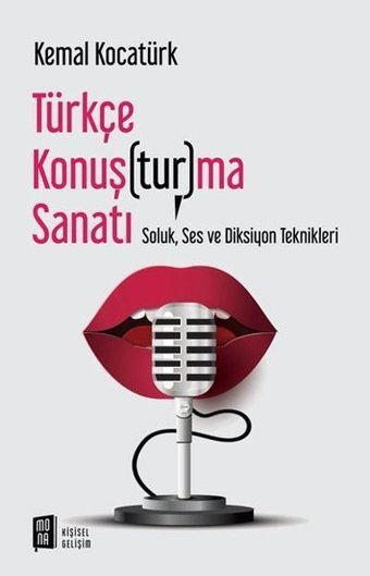 Türkçe Konuşturma Sanatı-Soluk Ses ve Diksiyon Teknikleri Kemal Kocatürk Mona