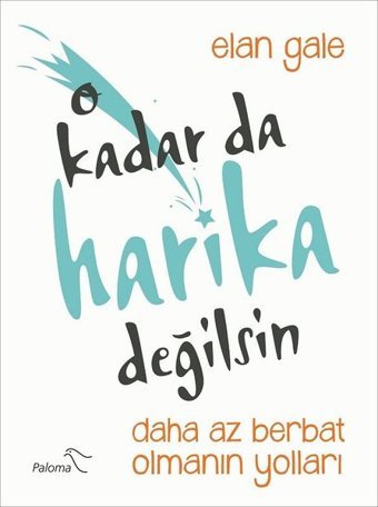 O Kadar da Harika Değilsin Elan Gale Paloma Yayınevi