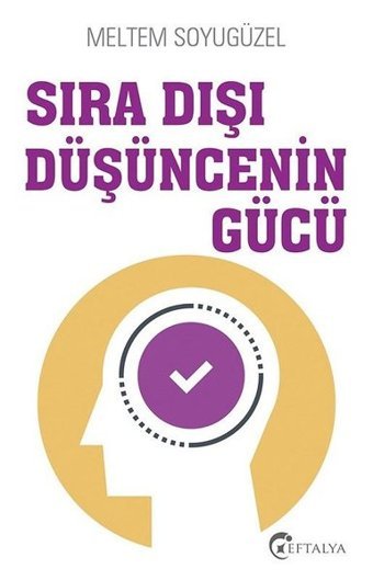 Sıra Dışı Düşüncenin Gücü Meltem Soyugüzel Eftalya Yayınları