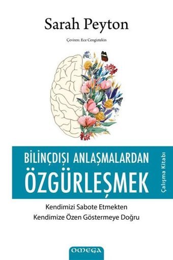 Bilinçdışı Anlaşmalardan Özgurleşmek Çalışma Kitabı Sarah Peyton Omega
