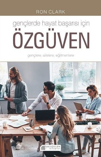 Gençlerde Hayat Başarısı İçin Özgüven Ron Clark Akılçelen Kitaplar