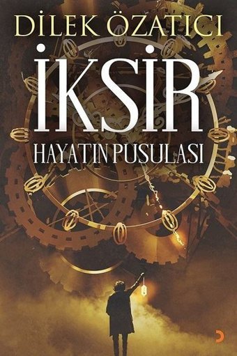 İksir-Hayatın Pusulası Dilek Özatıcı Cinius