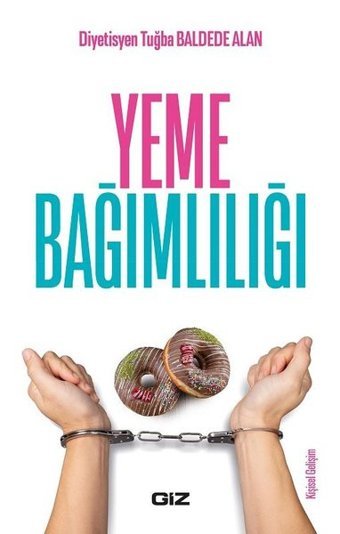 Yeme Bağımlılığı Tuğba Baldede Alan GİZ