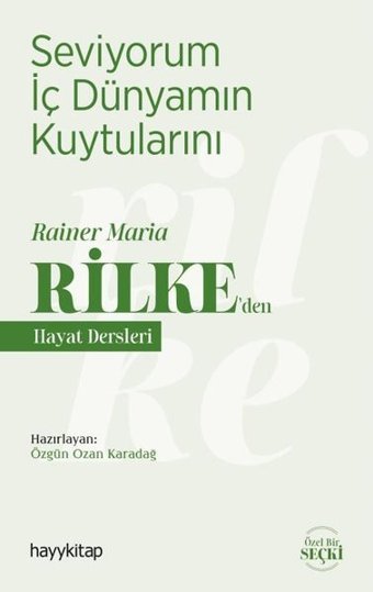 Seviyorum İç Dünyamın Kuytularını - Rainer Maria Rilke'den Hayat Dersleri Kolektif Hayykitap