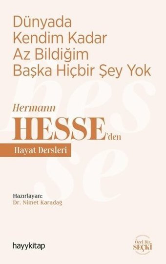 Dünyada Kendim Kadar Az Bildiğim Başka Hiçbir Şey Yok - Hermann Hesseden Hayat Dersleri Kolektif Hayykitap