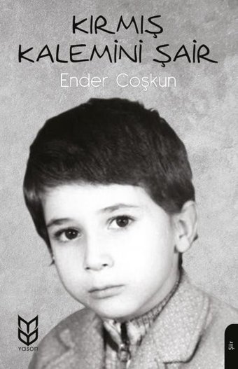Kırmış Kalemini Şair Ender Coşkun Yason Yayıncılık