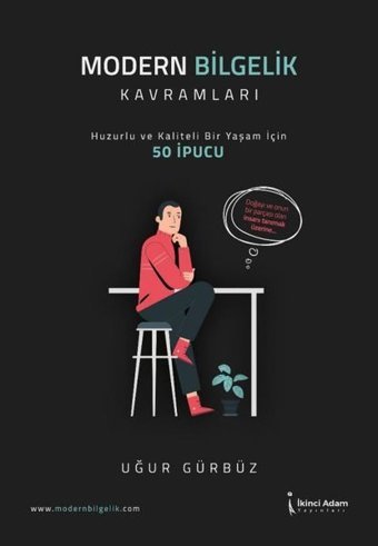 Modern Bilgelik Kavramları - Huzurlu ve Kaliteli Bir Yaşam İçin 50 İpucu Uğur Gürbüz İkinci Adam Yayınları