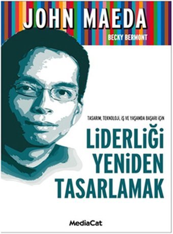 Liderliği Yeniden Tasarlamak John Maeda MediaCat Yayıncılık