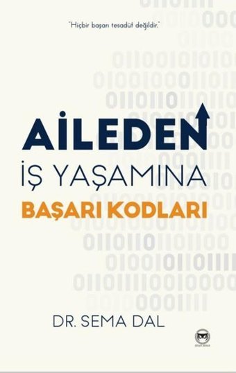 Aileden İş Yaşamına Başarı Kodları Sema Dal Siyah Beyaz