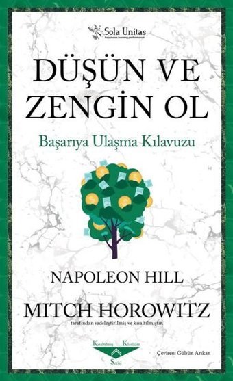 Düşün ve Zengin Ol - Başarıya Ulaşma Kılavuzu Mitch Horowitz, Napoleon Hill Sola Unitas