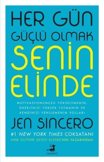 Her Gün Güçlü Olmak Senin Elinde Jen Sincero Olimpos Yayınları