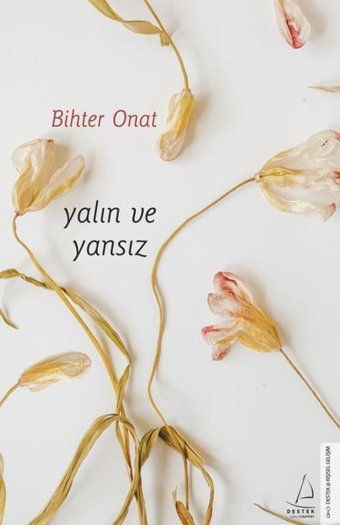 Yalın ve Yansız Bihter Onat Destek Yayınları