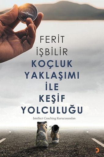 Koçluk Yaklaşımı İle Keşif Yolculuğu Ferit İşbilir Cinius