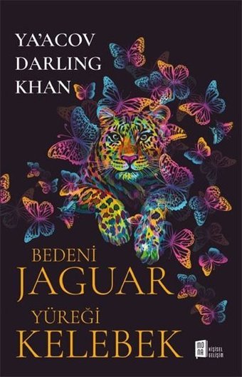 Bedeni Jaguar Yüreği Kelebek Ya'acov Darling Khan Mona