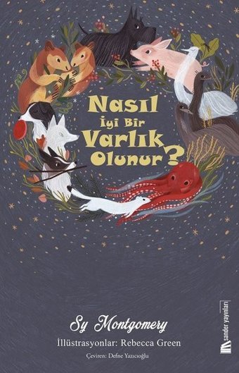 Nasıl İyi Bir Varlık Olunur? Sy Montgomery Sander Yayınları