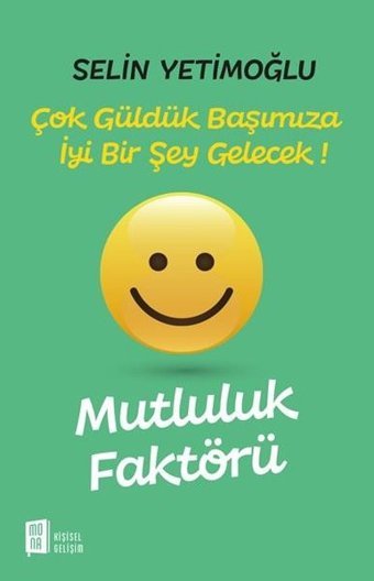 Mutluluk Faktörü Selin Yetimoğlu Mona