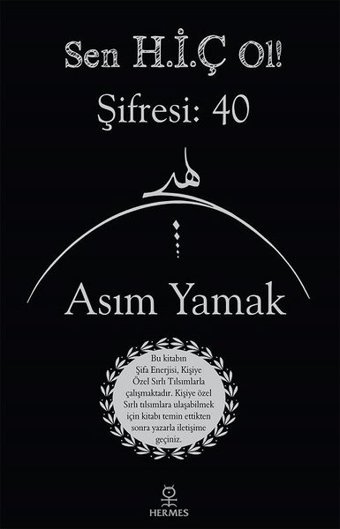 Sen Hiç Ol! Şifresi: 40 Asım Yamak Hermes Yayınları