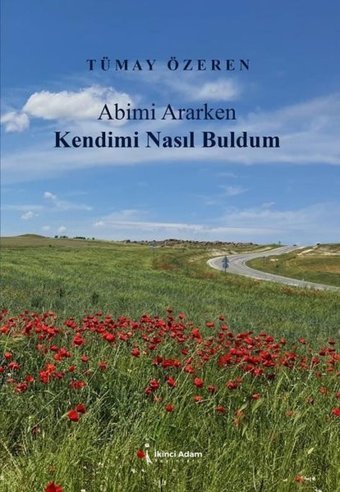 Abimi Ararken Kendimi Nasıl Buldum Tümay Özeren İkinci Adam Yayınları
