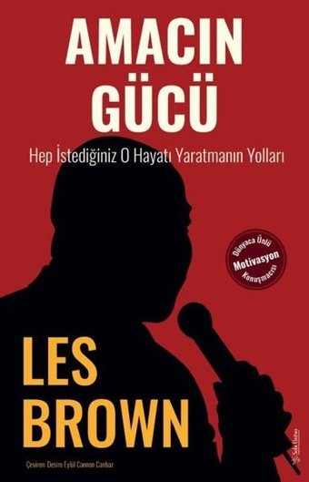 Amacın Gücü - Hep İstediğiniz O Hayatı Yaratmanın Yolları Les Brown Sola Unitas