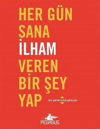 Her Gün Sana İlham Veren Bir Şey Yap Robie Rogge, Dian G. Smith Pegasus
