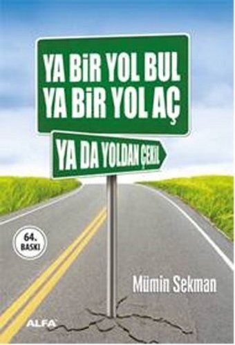 Ya Bir Yol Bul - Ya Bir Yol Aç - Ya Da Yoldan Çekil Mümin Sekman Alfa Yayıncılık