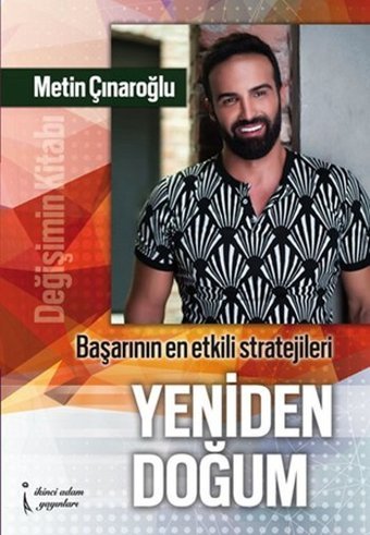 Yeniden Doğum - Değişimin Kitabı Metin Çınaroğlu İkinci Adam Yayınları