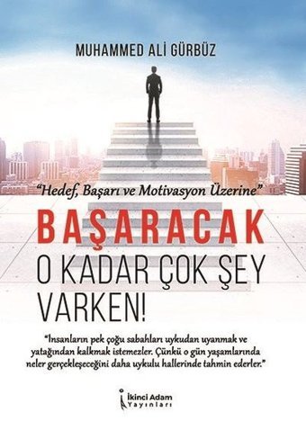 Başaracak O Kadar Çok Şey Varken! Muhammed Ali Gürbüz İkinci Adam Yayınları