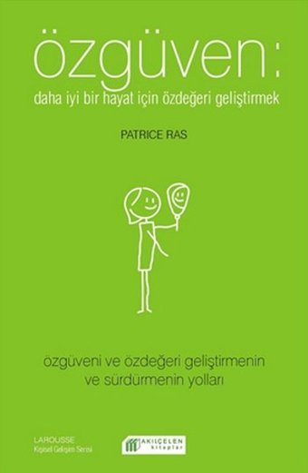 Özgüven - Daha İyi Bir Hayat İçin Özdeğeri Geliştirmek Patrice Ras Akılçelen Kitaplar